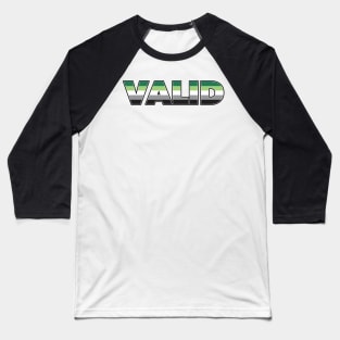 Valid Aromantic Pride Baseball T-Shirt